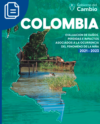 Evaluación de Daños, Pérdidas e Impactos Fenómeno de la Niña 2021 - 2023